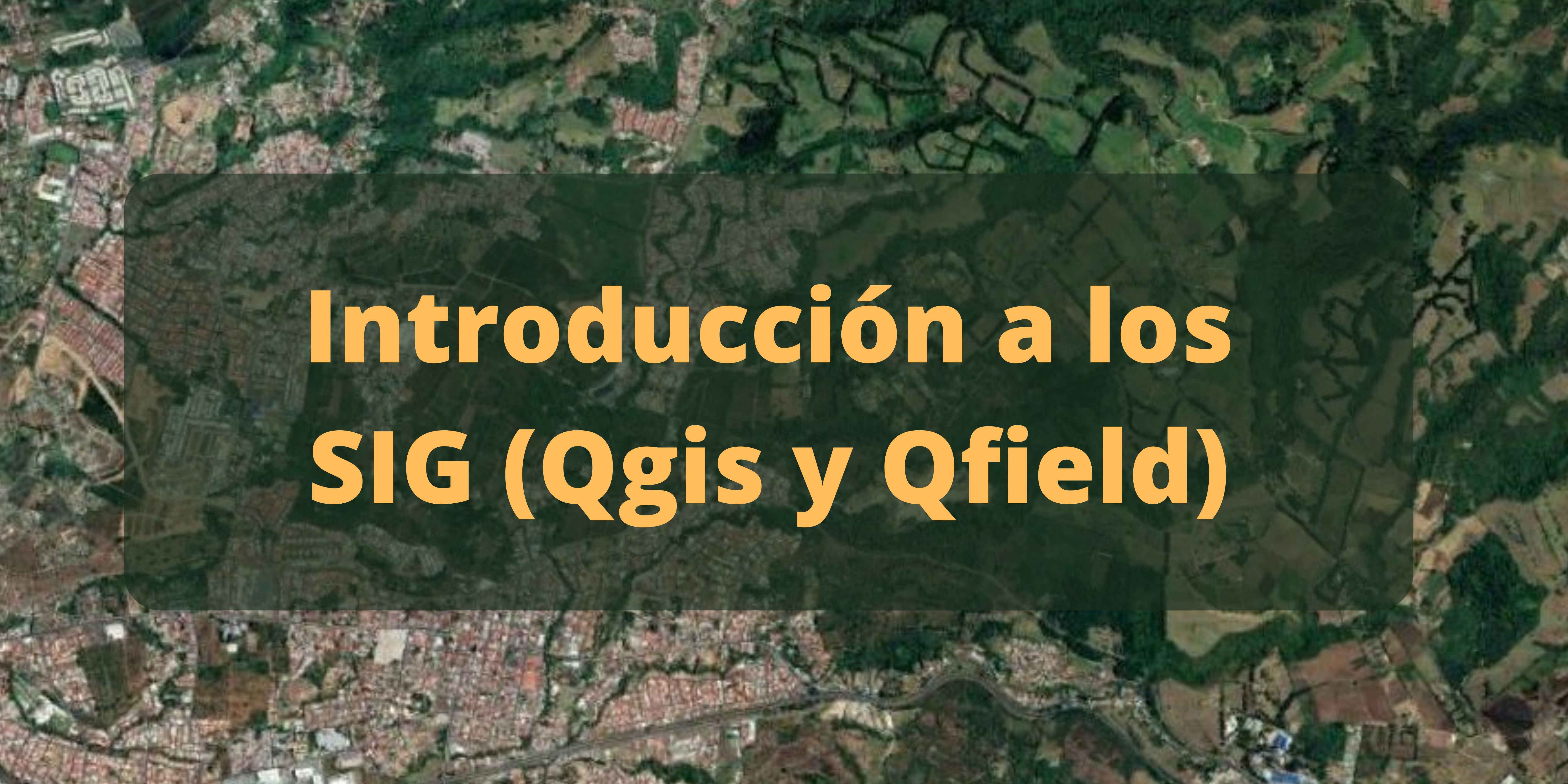 Introducción a los SIG (Qgis y QField)